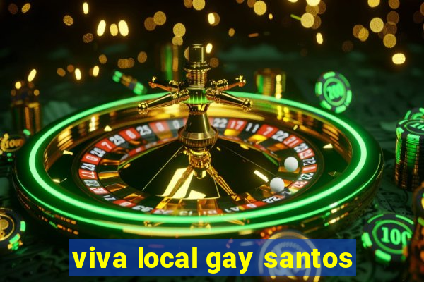 viva local gay santos